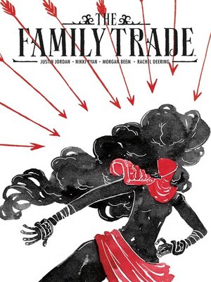 cover image of The Family Trade (2017), Volume 1